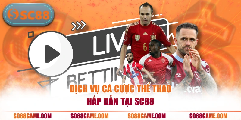 Dịch vụ cá cược thể thao hấp dẫn tại SC88